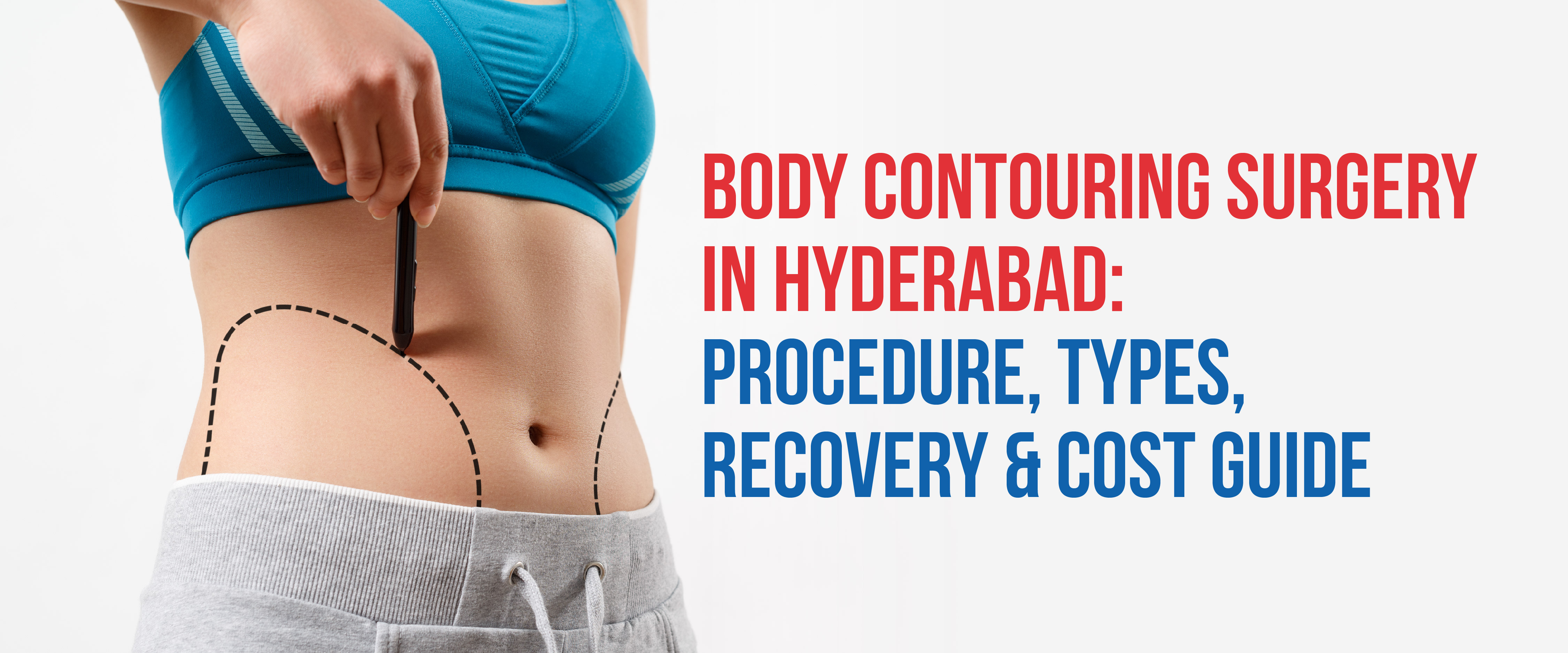 Body Contouring Surgery in Hyderabad