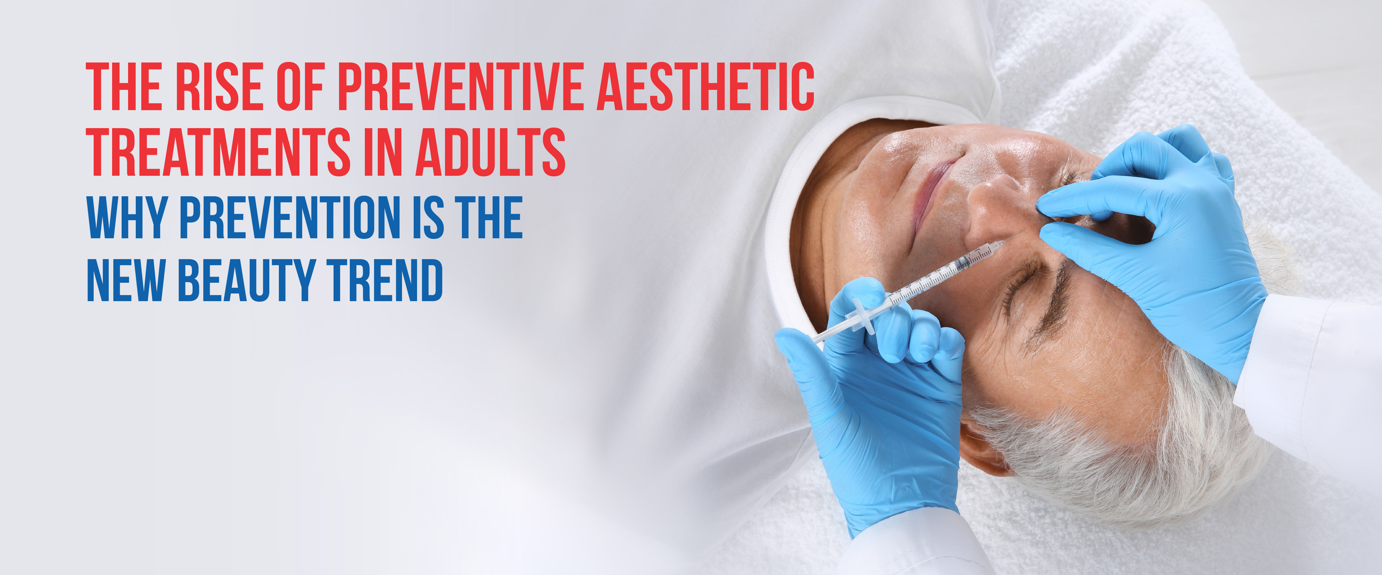 Preventive Aesthetic Treatments